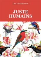 Couverture du livre « Juste humains » de Line Peysselier aux éditions Baudelaire