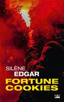 Couverture du livre « Fortune cookies » de Silene Edgar aux éditions Bragelonne