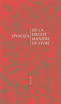 Couverture du livre « De la droite manière de vivre » de Baruch Spinoza aux éditions Allia