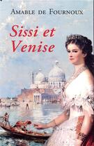 Couverture du livre « Sissi et Venise » de Amable De Fournoux aux éditions Fallois