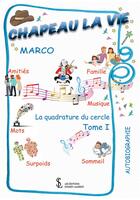 Couverture du livre « Chapeau la vie ! la quadrature du cercle tome 1 » de Marco aux éditions Sydney Laurent