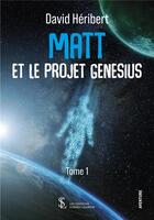 Couverture du livre « Matt et le projet genesius » de Heribert David aux éditions Sydney Laurent