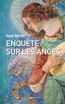 Couverture du livre « Enquête sur les anges » de Anne Bernet aux éditions Artege