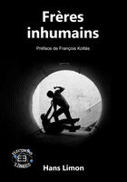 Couverture du livre « Freres inhumains » de Hans Limon aux éditions Evidence Editions