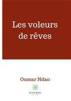 Couverture du livre « Les voleurs de rêves » de Oumar Ndao aux éditions Le Lys Bleu