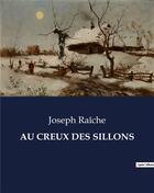 Couverture du livre « AU CREUX DES SILLONS » de Joseph Raîche aux éditions Culturea