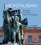 Couverture du livre « Montauban : plaques et stèles ; mille ans de temoignages » de Chrisitian Stierle aux éditions Cairn