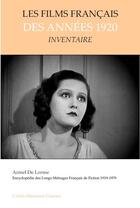 Couverture du livre « Les films français des années 1920 (inventaire) » de Armel De Lorme et Stephane Margaillan aux éditions Aide-memoire
