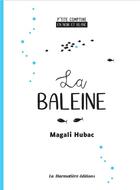 Couverture du livre « La baleine - p'tite comptine en noir et blanc » de Hubac Magali aux éditions La Marmotiere