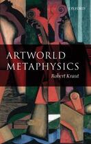 Couverture du livre « Artworld Metaphysics » de Kraut Robert aux éditions Oup Oxford