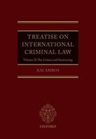 Couverture du livre « Treatise on International Criminal Law: Volume II: The Crimes and Sent » de Ambos Kai aux éditions Oup Oxford