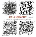 Couverture du livre « Calligraphy a book of contemporary inspiration (paperback) » de Denise Lach aux éditions Thames & Hudson
