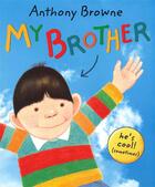 Couverture du livre « My brother » de Anthony Browne aux éditions Random House Uk