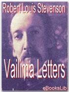 Couverture du livre « Vailima Letters » de Robert Louis Stevenson aux éditions Ebookslib