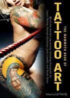 Couverture du livre « THE MAMMOTH BOOK OF TATTOO ART » de Lal Hardy aux éditions Robinson Publishing