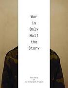 Couverture du livre « War is only half the story » de Sara Terry aux éditions Dewi Lewis