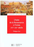 Couverture du livre « L'Italie de la Renaissance à l'Unité, XVI-XIX siècle » de Philippe Gut aux éditions Hachette Education