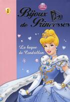 Couverture du livre « Bijoux de princesses t.1 ; la bague de Cendrillon » de Disney aux éditions Hachette Jeunesse