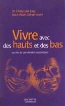 Couverture du livre « Vivre Avec Des Hauts Et Des Bas » de Dr Gay-C+Genermont-J aux éditions Hachette Litteratures