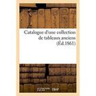 Couverture du livre « Catalogue d'une collection de tableaux anciens » de Dhios aux éditions Hachette Bnf