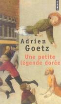 Couverture du livre « Une petite légende dorée » de Adrien Goetz aux éditions Points