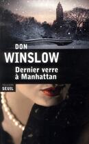Couverture du livre « Dernier verre à Manhattan » de Don Winslow aux éditions Seuil