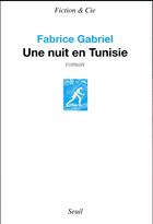 Couverture du livre « Une nuit en Tunisie » de Fabrice Gabriel aux éditions Seuil
