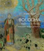 Couverture du livre « Bouddha : histoire d'un homme, rencontre d'un présence » de Fabrice Midal aux éditions Seuil