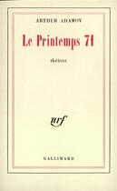 Couverture du livre « Le printemps 71 » de Arthur Adamov aux éditions Gallimard