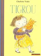 Couverture du livre « Tigrou » de Charlotte Voake aux éditions Gallimard-jeunesse