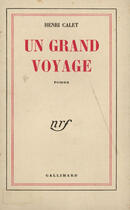 Couverture du livre « Un grand voyage » de Henri Calet aux éditions Gallimard (patrimoine Numerise)