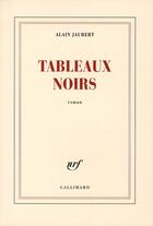 Couverture du livre « Tableaux noirs » de Alain Jaubert aux éditions Gallimard