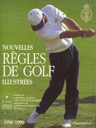 Couverture du livre « Nouvelles regles de golf illustrees 1996/1999 - - etablies par le royal & ancient, golf club of st a » de  aux éditions Flammarion