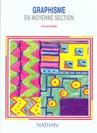 Couverture du livre « Graphisme en moyenne section » de Yvette Jenger-Dufayet et Henriette Denat aux éditions Nathan