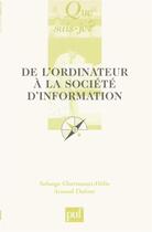 Couverture du livre « De l'ordinateur à la société de l'information (2e édition) » de Solange Ghernaouti-Hélie et Arnaud Dufour aux éditions Que Sais-je ?