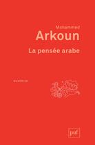 Couverture du livre « La pensée arabe (2e édition) » de Mohammed Arkoun aux éditions Puf