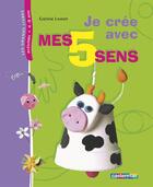 Couverture du livre « Je cree avec mes 5 sens » de Lannoy aux éditions Casterman