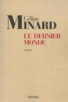 Couverture du livre « Le dernier monde » de Celine Minard aux éditions Denoel