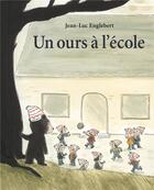 Couverture du livre « Un ours à l'école » de Englebert Jean Luc / aux éditions Ecole Des Loisirs