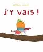 Couverture du livre « J'y vais! » de Maudet Matthieu aux éditions Ecole Des Loisirs