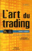 Couverture du livre « L'art du trading (2e édition) » de Thami Kabbaj aux éditions Organisation
