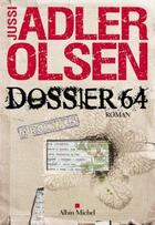 Couverture du livre « Les enquêtes du département V T.4 ; dossier 64 » de Jussi Adler-Olsen aux éditions Albin Michel