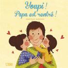 Couverture du livre « Youpi! papa est rentre ! » de Sandra Solinet et Isabelle Provost aux éditions Lito