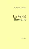 Couverture du livre « La vérité littéraire » de Robert Marthe aux éditions Grasset