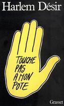 Couverture du livre « Touche pas à mon pote » de Harlem Desir aux éditions Grasset Et Fasquelle