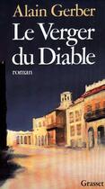 Couverture du livre « Le verger du diable » de Gerber Alain aux éditions Grasset