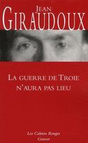Couverture du livre « La guerre de Troie n'aura pas lieu » de Jean Giraudoux aux éditions Grasset