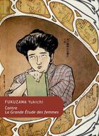 Couverture du livre « Contre la grande étude des femmes » de Fukuzawa Yukichi aux éditions Belles Lettres