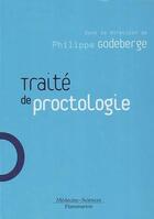 Couverture du livre « Traité de proctologie » de Philippe Godeberge aux éditions Lavoisier Medecine Sciences
