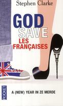 Couverture du livre « God save les françaises » de Stephen Clarke aux éditions Pocket